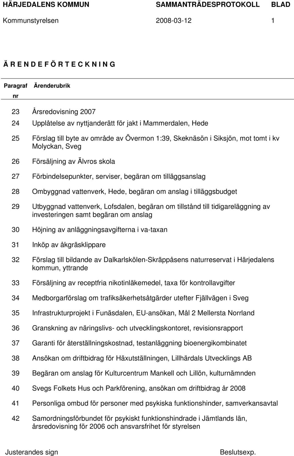 begäran om anslag i tilläggsbudget 29 Utbyggnad vattenverk, Lofsdalen, begäran om tillstånd till tidigareläggning av investeringen samt begäran om anslag 30 Höjning av anläggningsavgifterna i