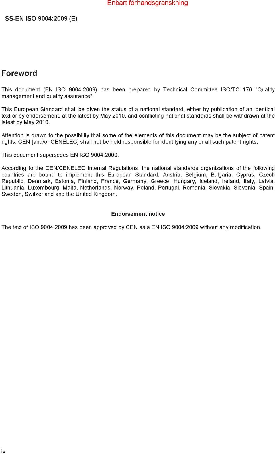 shall be withdrawn at the latest by May 2010. Attention is drawn to the possibility that some of the elements of this document may be the subject of patent rights.