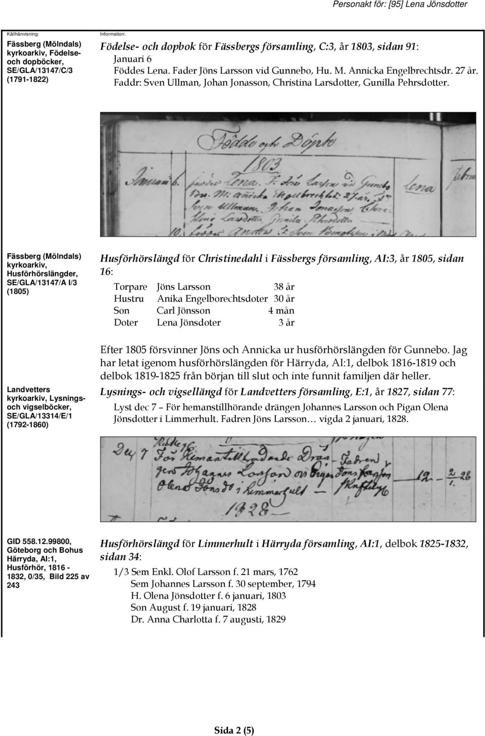 kyrkoarkiv, Husförhörslängder, SE/GLA/13147/A I/3 (1805) Husförhörslängd för Christinedahl i Fässbergs församling, AI:3, år 1805, sidan 16: Torpare Jöns Larsson 38 år Hustru Anika Engelborechtsdoter