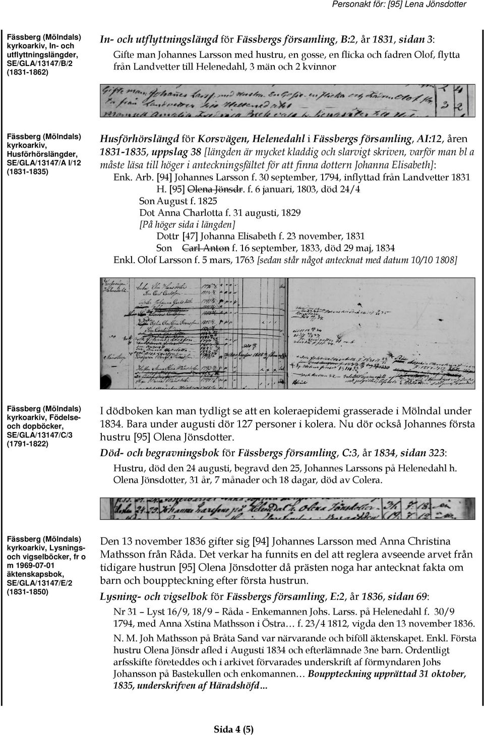 Fässbergs församling, AI:12, åren 1831-1835, uppslag 38 [längden är mycket kladdig och slarvigt skriven, varför man bl a måste läsa till höger i anteckningsfältet för att finna dottern Johanna