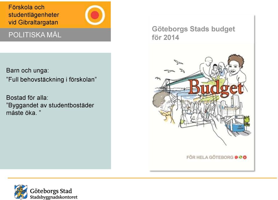 behovstäckning i förskolan Bostad för