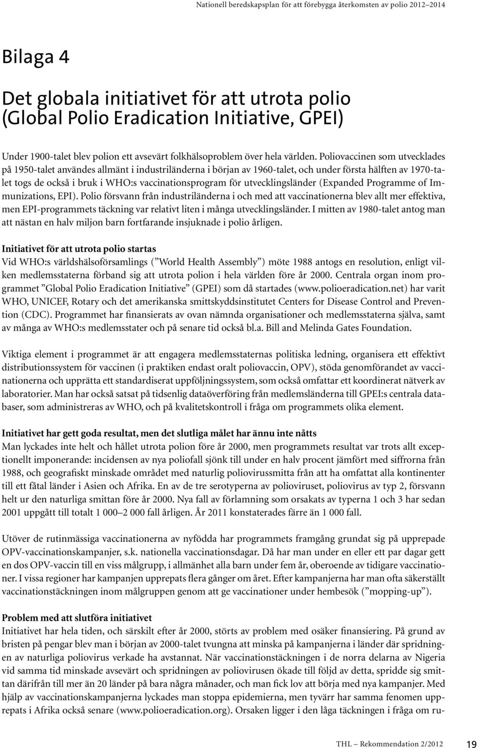 utvecklingsländer (Expanded Programme of Immunizations, EPI).