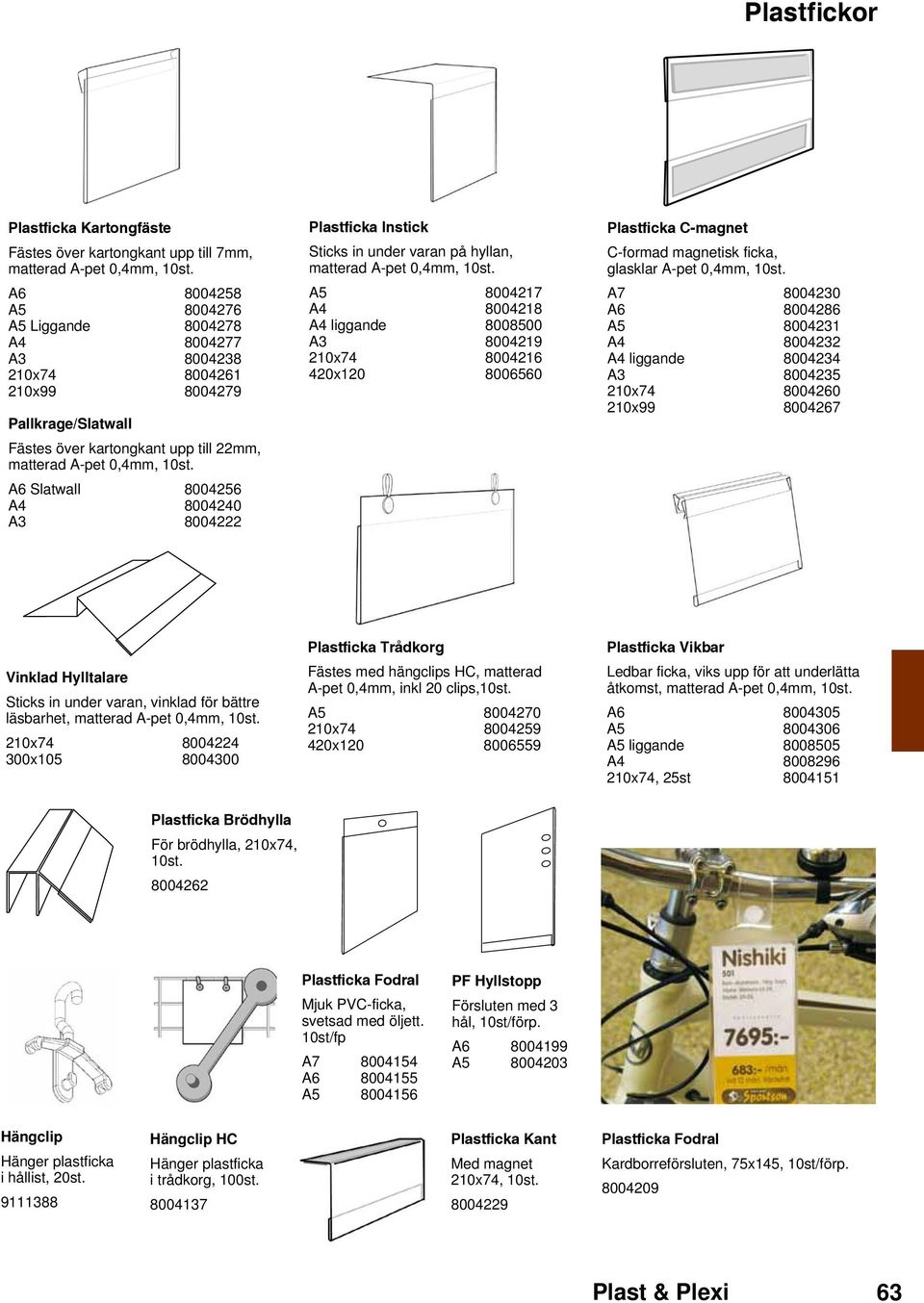 A6 Slatwall 8004256 A4 8004240 A3 8004222 Plastficka Instick Sticks in under varan på hyllan, matterad A-pet 0,4mm, 10st.