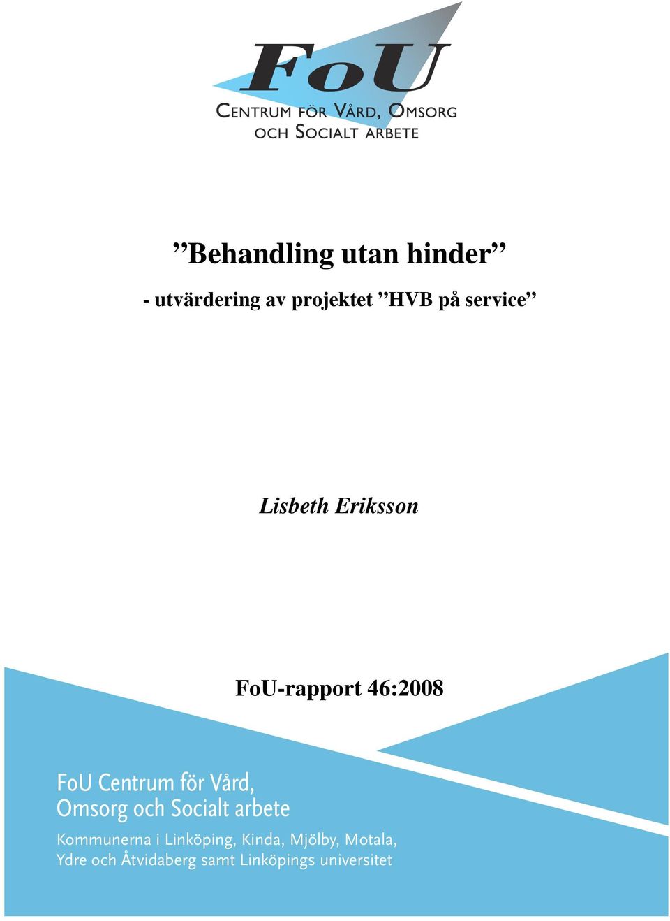 Vård, Omsorg och Socialt arbete Kommunerna i Linköping,