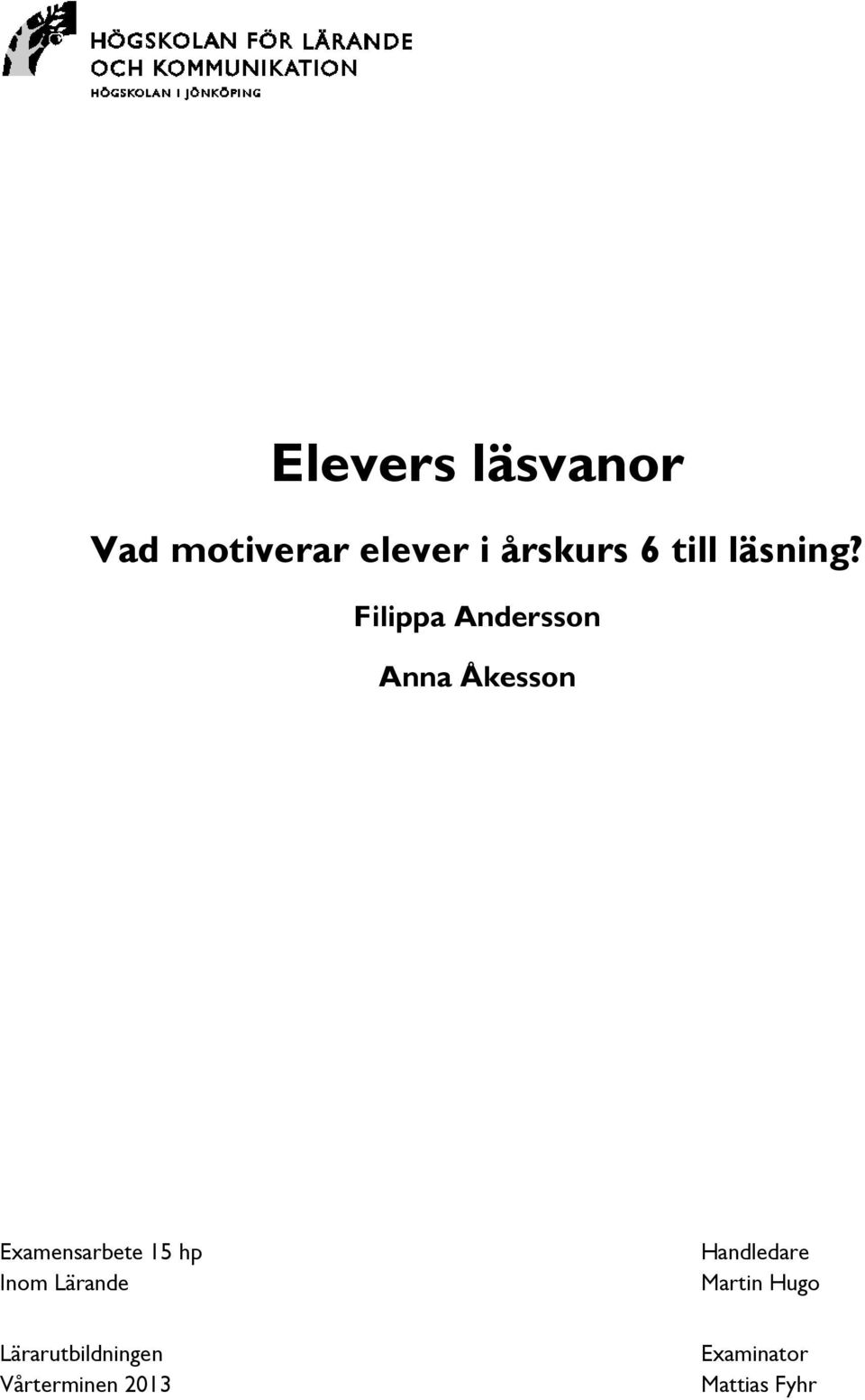 Filippa Andersson Anna Åkesson Examensarbete 15 hp