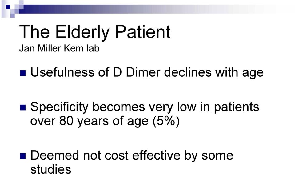 Specificity becomes very low in patients over