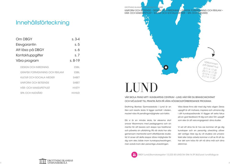 8-19 DESIGN OCH INREDNING ESBIL GRAFISK FORMGIVNING OCH REKLAM ESBIL KULTUR OCH SOCIALA MEDIER SABET Välkommen på öppet hus 3/11 kl. 17.