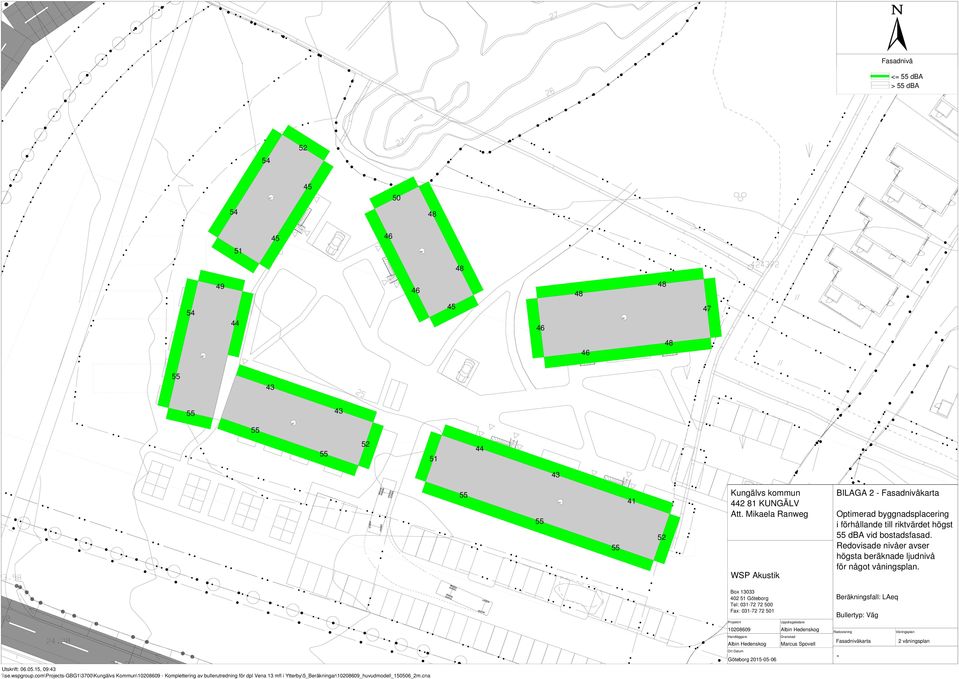 Redovisade nivåer avser högsta beräknade ljudnivå 47 för något våningsplan. Utskrift: 06.05.15, 09:43 \\se.wspgroup.