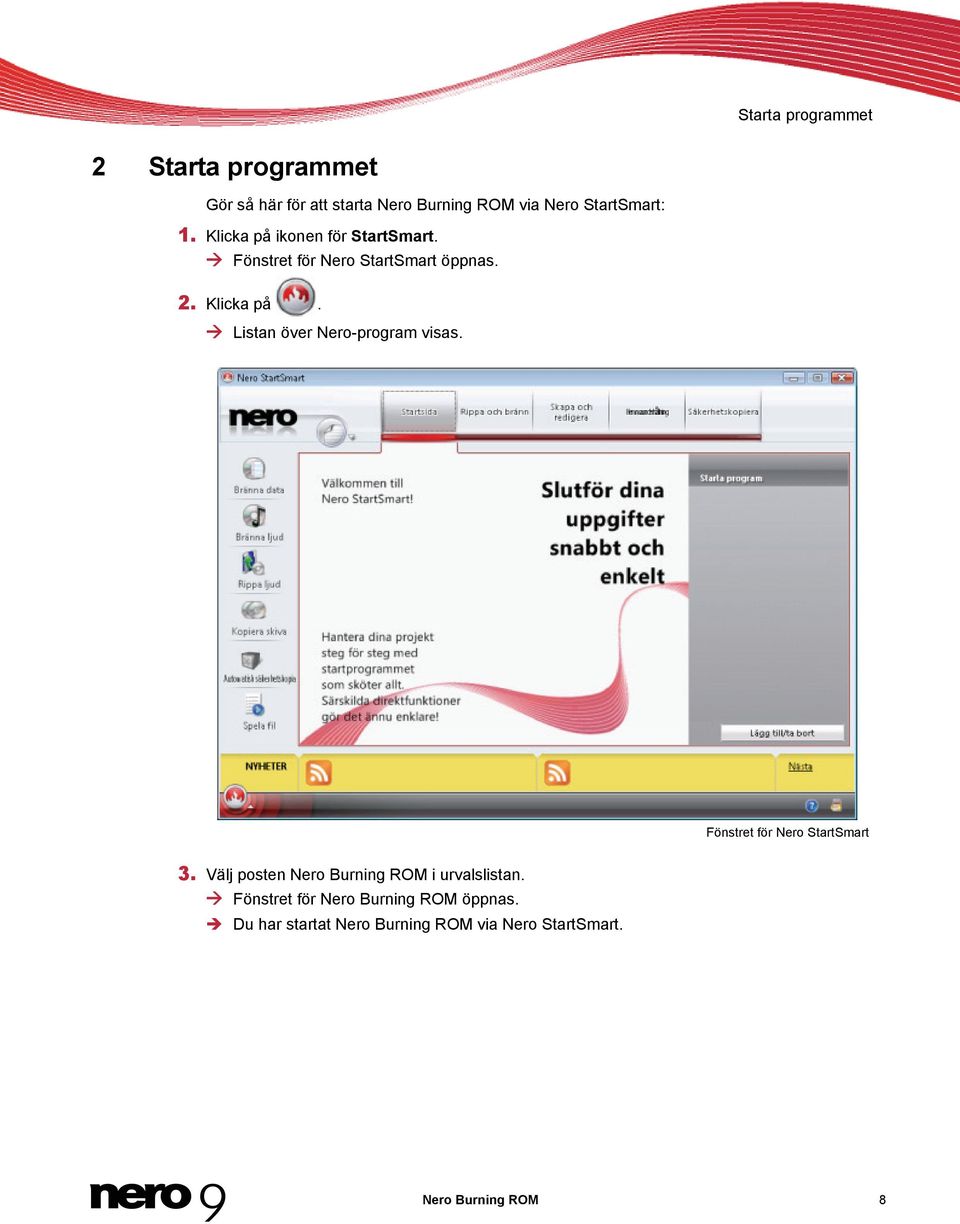 Fönstret för Nero StartSmart 3. Välj posten Nero Burning ROM i urvalslistan.