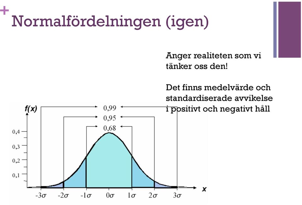 Det finns medelvärde och