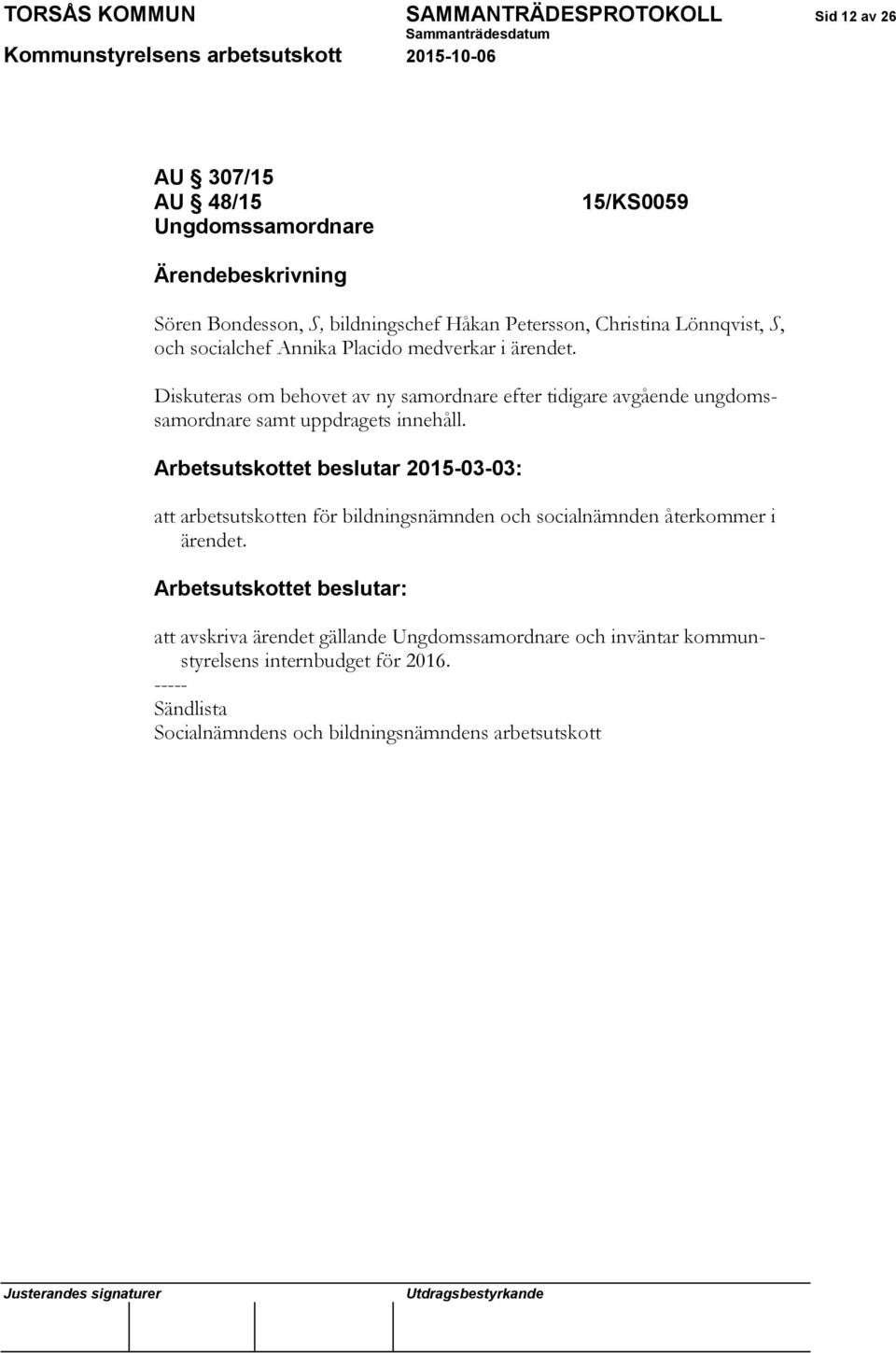 Diskuteras om behovet av ny samordnare efter tidigare avgående ungdomssamordnare samt uppdragets innehåll.