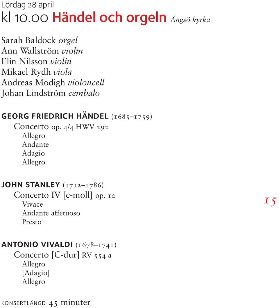 Andreas Modigh violoncell Johan Lindström cembalo georg friedrich händel (1685 1759) Concerto op.
