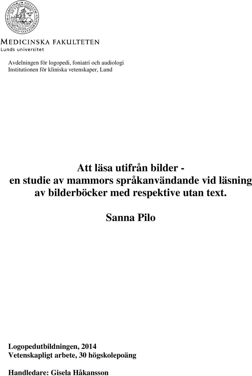 språkanvändande vid läsning av bilderböcker med respektive utan text.