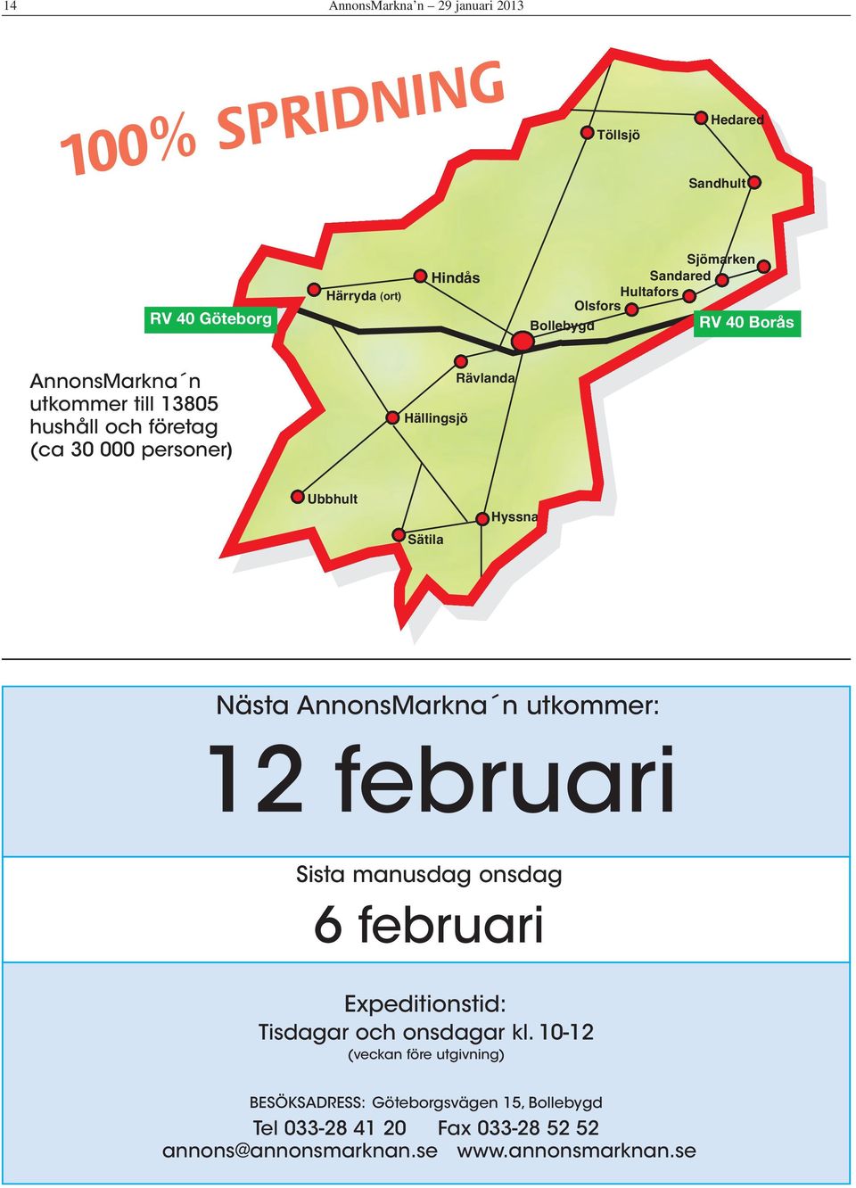 Sätila Hyssna Nästa AnnonsMarkna n utkommer: 12 februari Sista manusdag onsdag 6 februari Expeditionstid: Tisdagar och onsdagar kl.