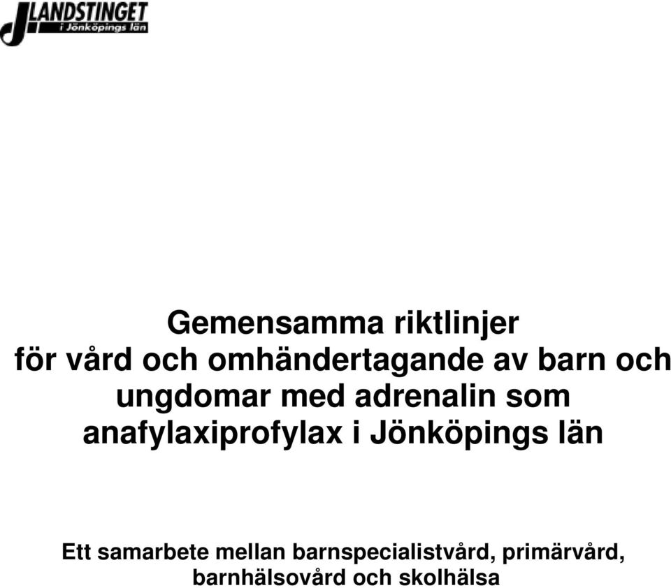 anafylaxiprofylax i Jönköpings län Ett samarbete