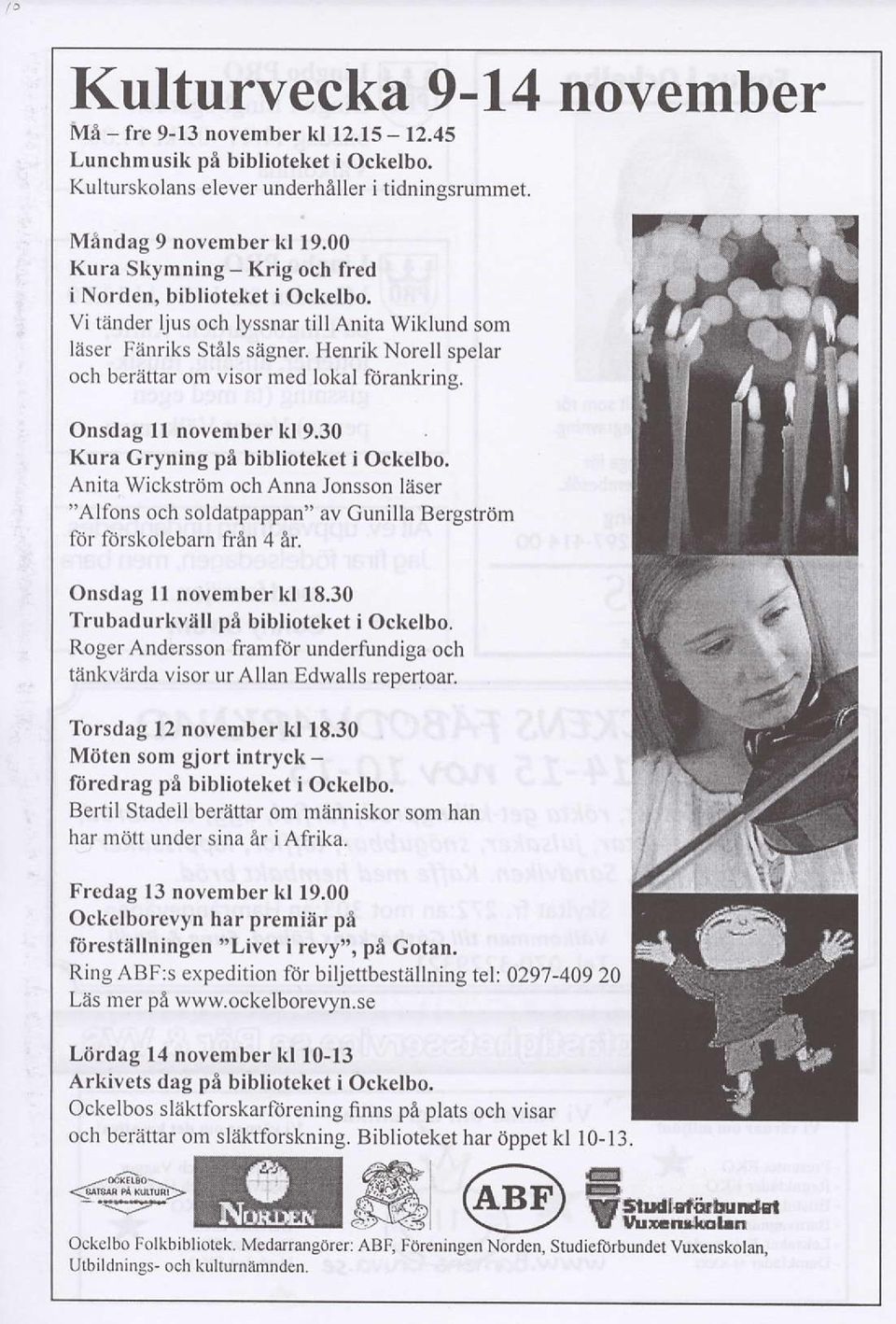 Henrik Norell spelar och beriittar om visor med lokal ltirankrins. Onsdag I I november kl 9.30 Kura Gryning pa biblioteket i Ockelbo.