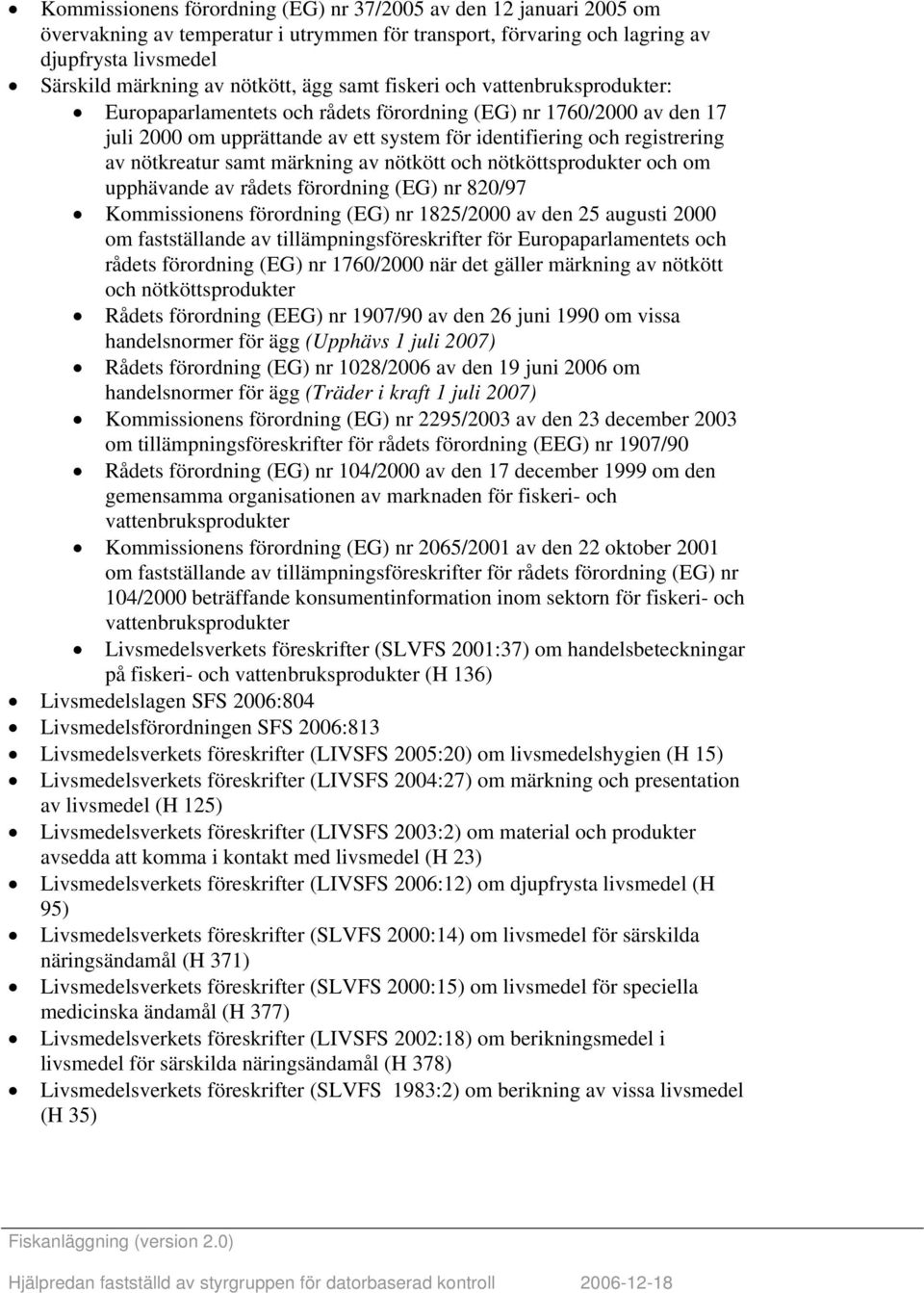 samt märkning av nötkött och nötköttsprodukter och om upphävande av rådets förordning (EG) nr 820/97 Kommissionens förordning (EG) nr 1825/2000 av den 25 augusti 2000 om fastställande av