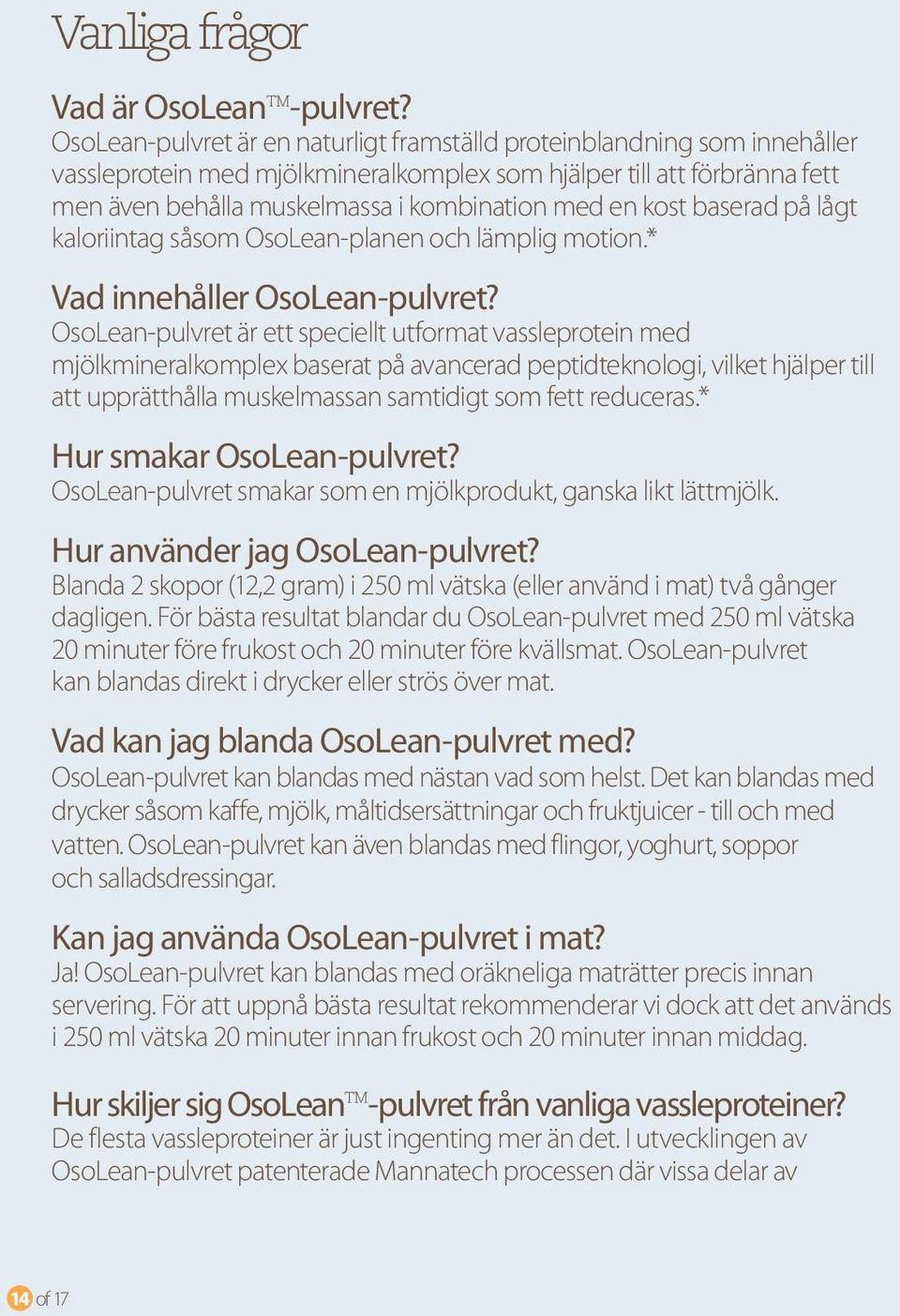 kost baserad på lågt kaloriintag såsom OsoLean-planen och lämplig motion.* Vad innehåller OsoLean-pulvret?