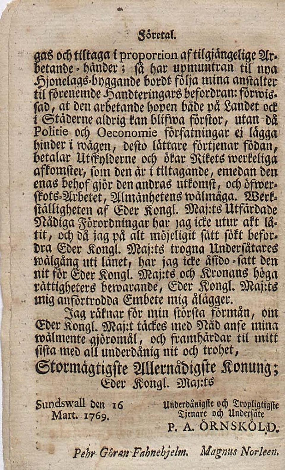 arbetande hopen bäde pä Landet ock l Städerne aldrig kan blifwa förstor, utan dä kolirie och OeLvnomie sörfatningar ej lägga hinder; wägen, desto lättare förtjenar födan, betalar Utffylderne och ökar