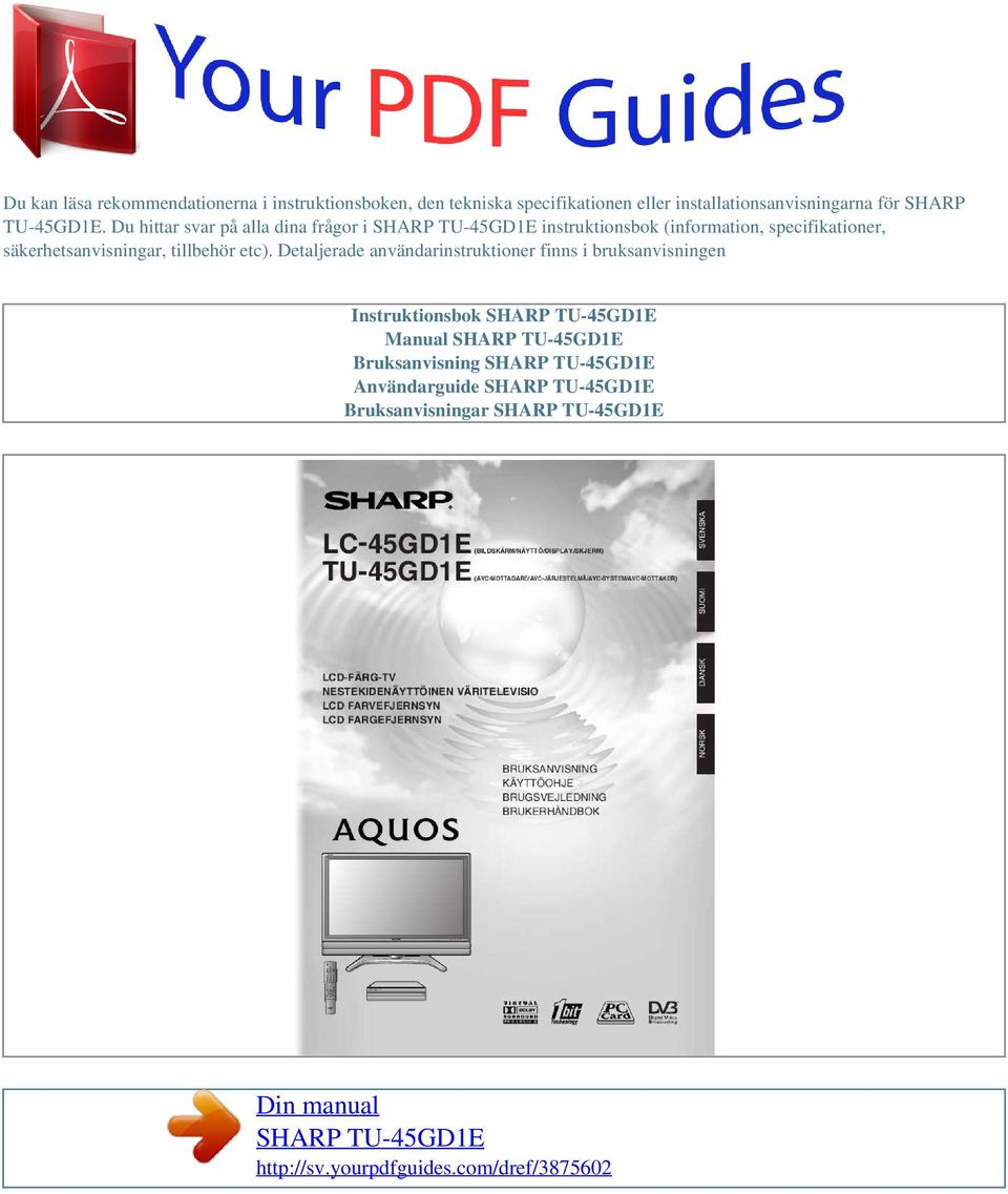 Detaljerade användarinstruktioner finns i bruksanvisningen Instruktionsbok SHARP TU-45GD1E Manual SHARP TU-45GD1E Bruksanvisning SHARP