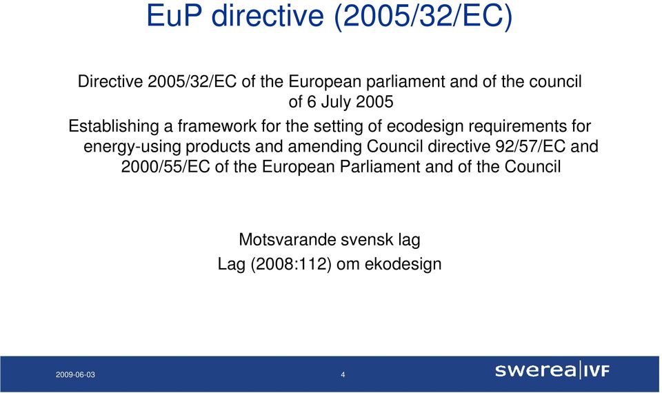 requirements for energy-using products and amending Council directive 92/57/EC and