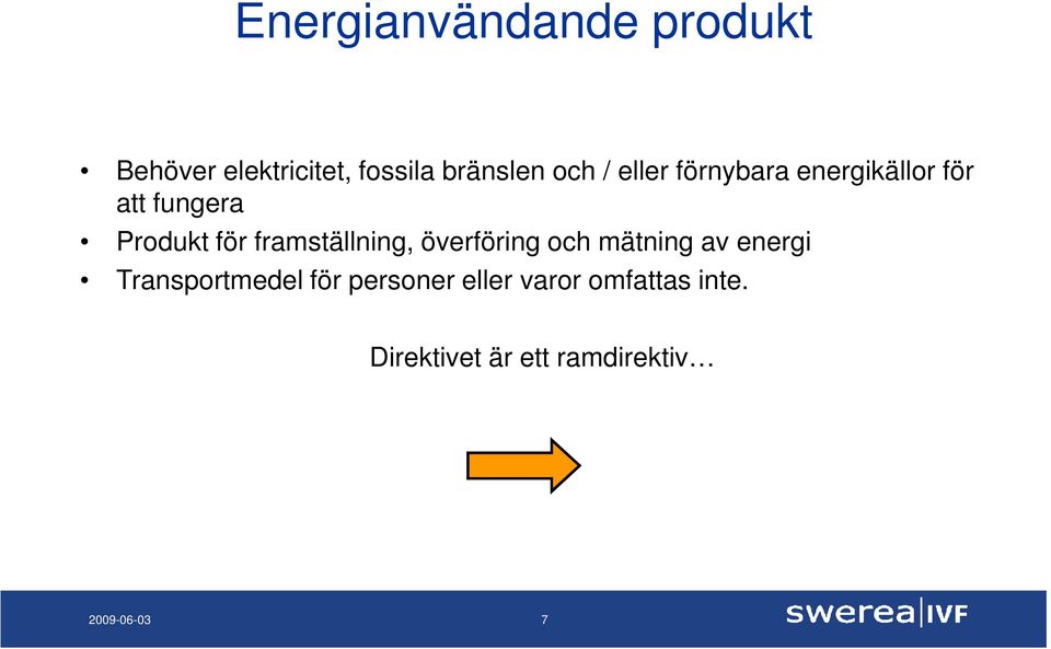 framställning, överföring och mätning av energi Transportmedel