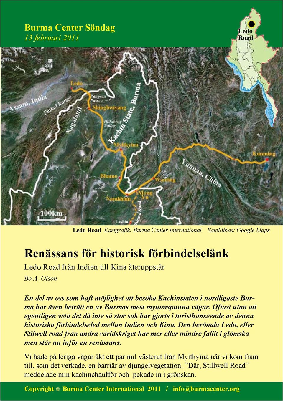 Oftast utan att egentligen veta det då inte så stor sak har gjorts i turisthänseende av denna historiska förbindelseled mellan Indien och Kina.