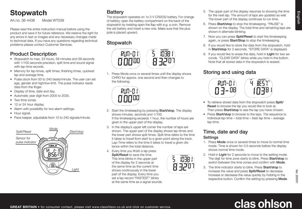 Product Description Stopwatch to max. 23 hours, 59 minutes and 59 seconds with 1/100 seconds precision, split time and sound signal with lap-time records.