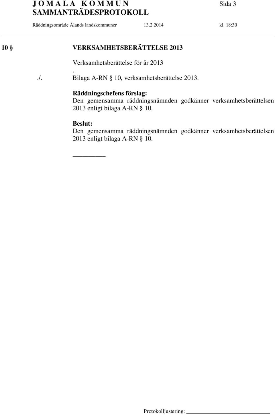 Räddningschefens förslag: Den gemensamma räddningsnämnden godkänner verksamhetsberättelsen