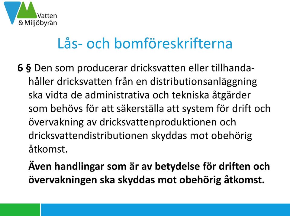 system för drift och övervakning av dricksvattenproduktionen och dricksvattendistributionen skyddas mot