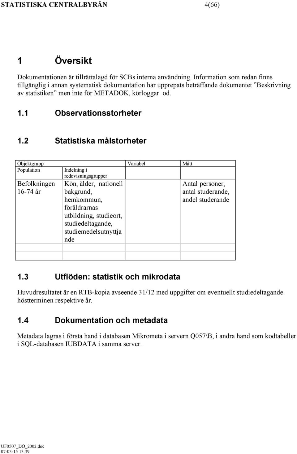 1 Observationsstorheter 1.