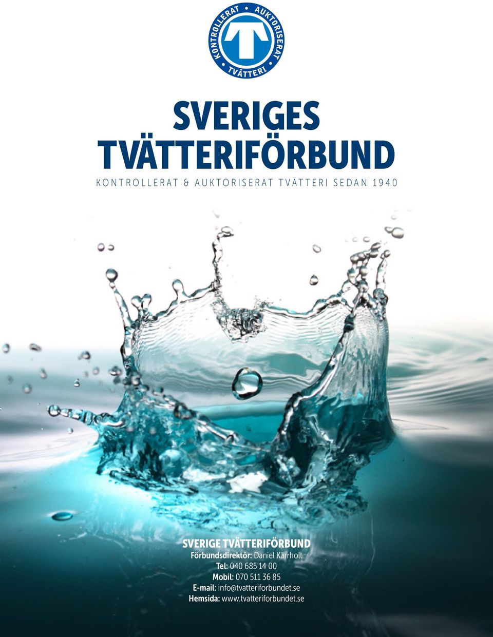 Förbundsdirektör: Daniel Kärrholt Tel: 040 685 14 00 Mobil: