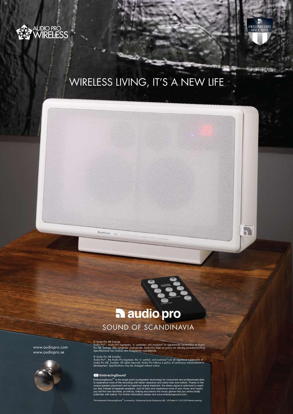 Audio Pro AB Sweden Audio Pro, the Audio Pro logotype, the a symbol, and ace-bass are all registered trademarks of Audio Pro AB, Sweden. All rights reserved.