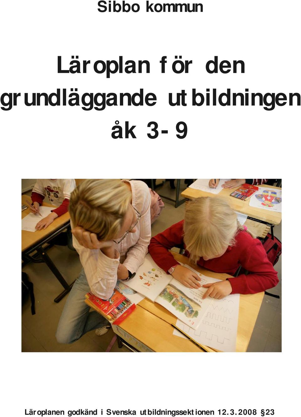 3-9 Läroplanen godkänd i