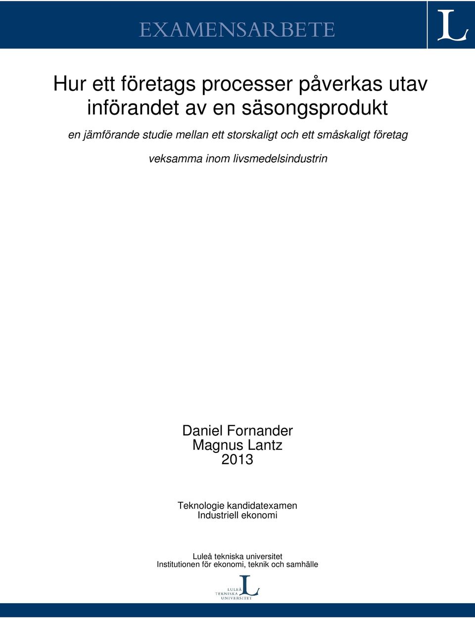 livsmedelsindustrin Daniel Fornander Magnus Lantz 2013 Teknologie kandidatexamen