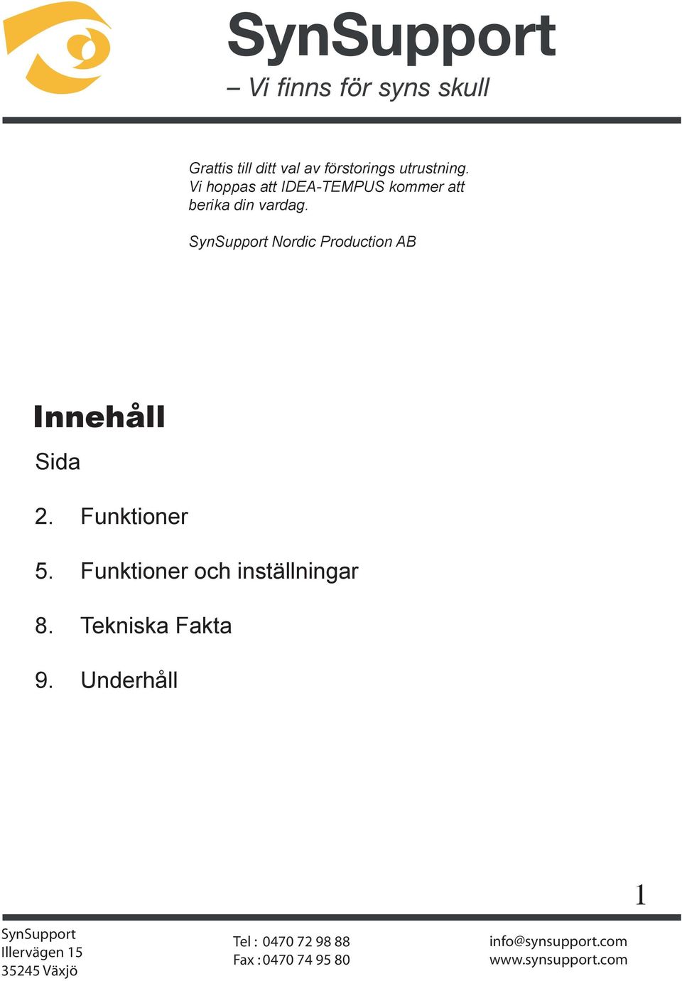 Nordic Production AB Innehåll Sida 2. Funktioner 5.