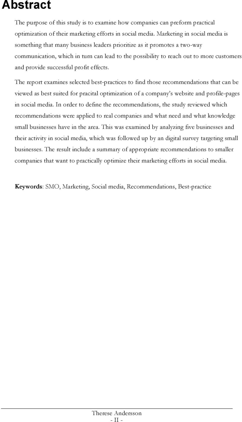 prfit effects. The reprt examines selected best-practices t find thse recmmendatins that can be viewed as best suited fr pracital ptimizatin f a cmpany s website and prfile-pages in scial media.