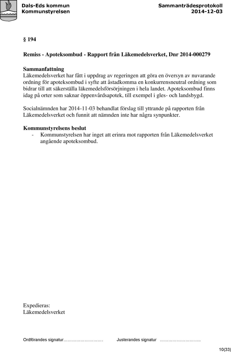 Apoteksombud finns idag på orter som saknar öppenvårdsapotek, till exempel i gles- och landsbygd.