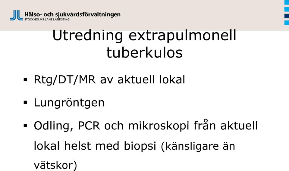 Odling, PCR och mikroskopi från aktuell