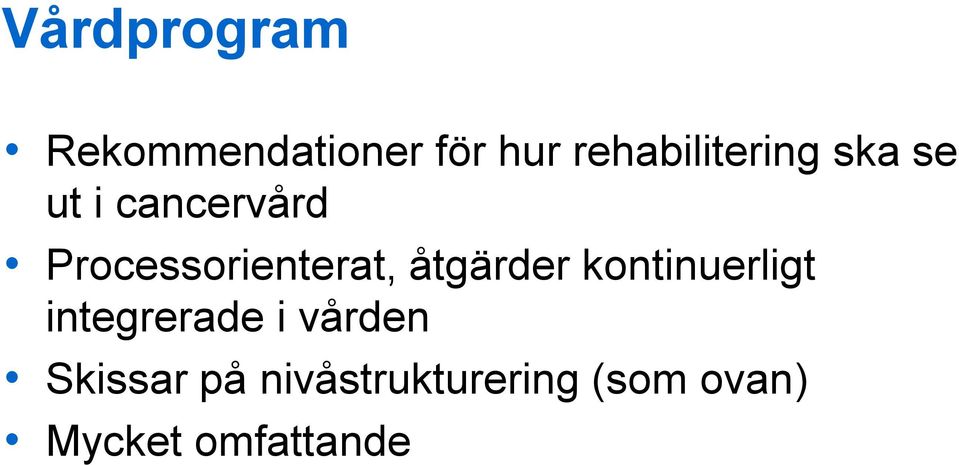 Processorienterat, åtgärder kontinuerligt