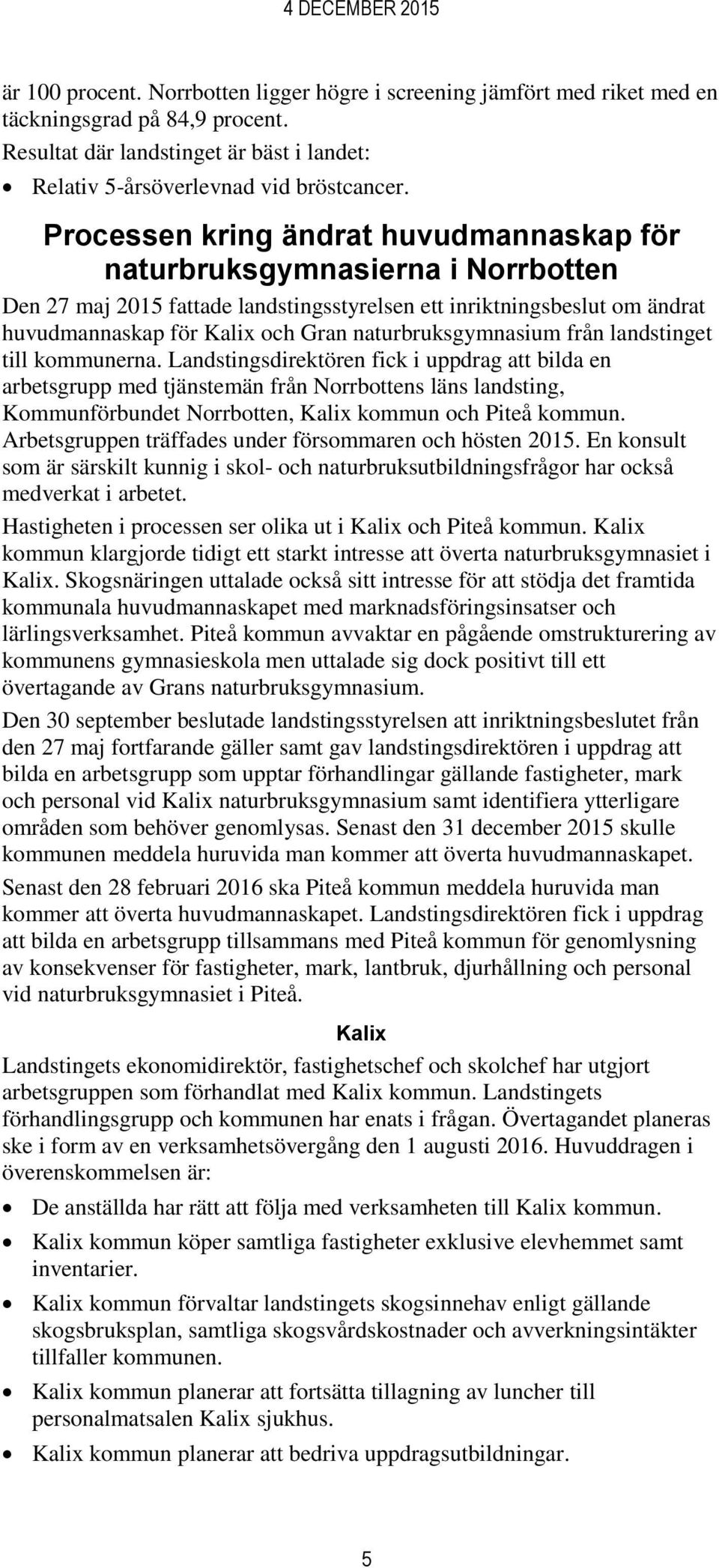 naturbruksgymnasium från landstinget till kommunerna.