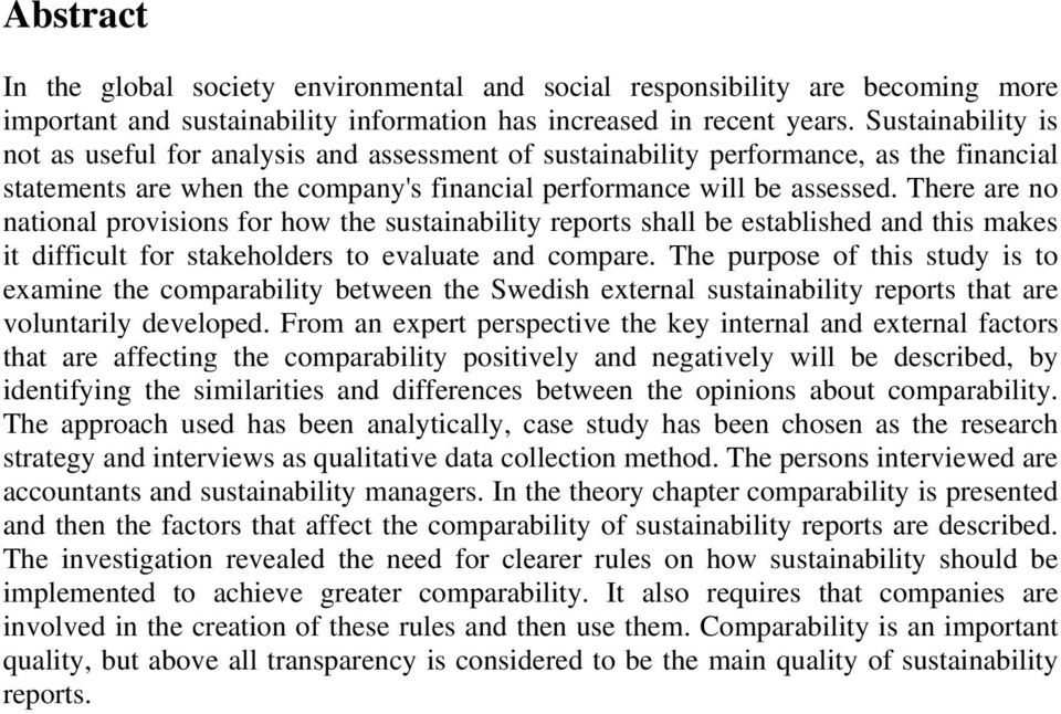 There are no national provisions for how the sustainability reports shall be established and this makes it difficult for stakeholders to evaluate and compare.