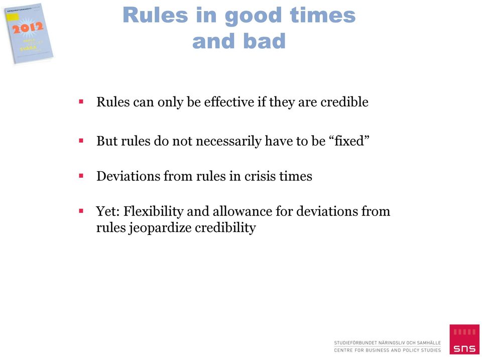 fixed Deviations from rules in crisis times Yet: