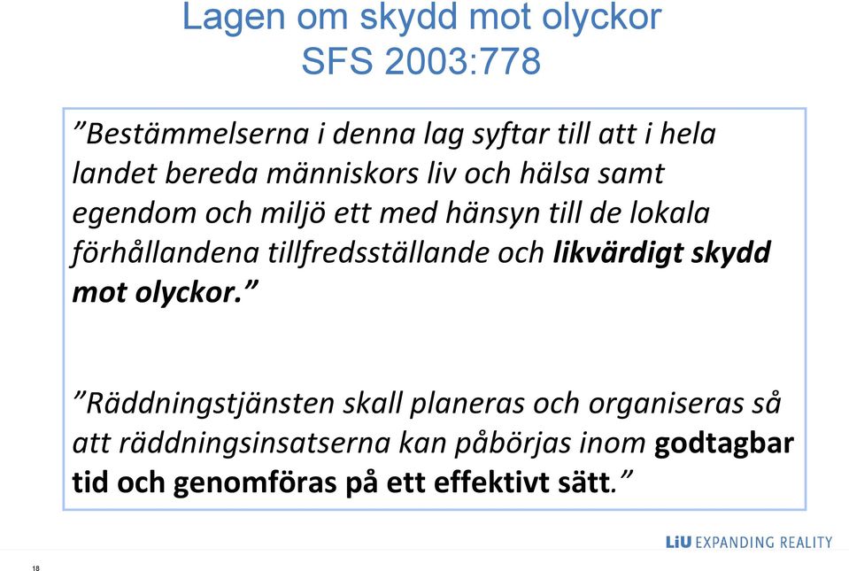 tillfredsställande och likvärdigt skydd mot olyckor.