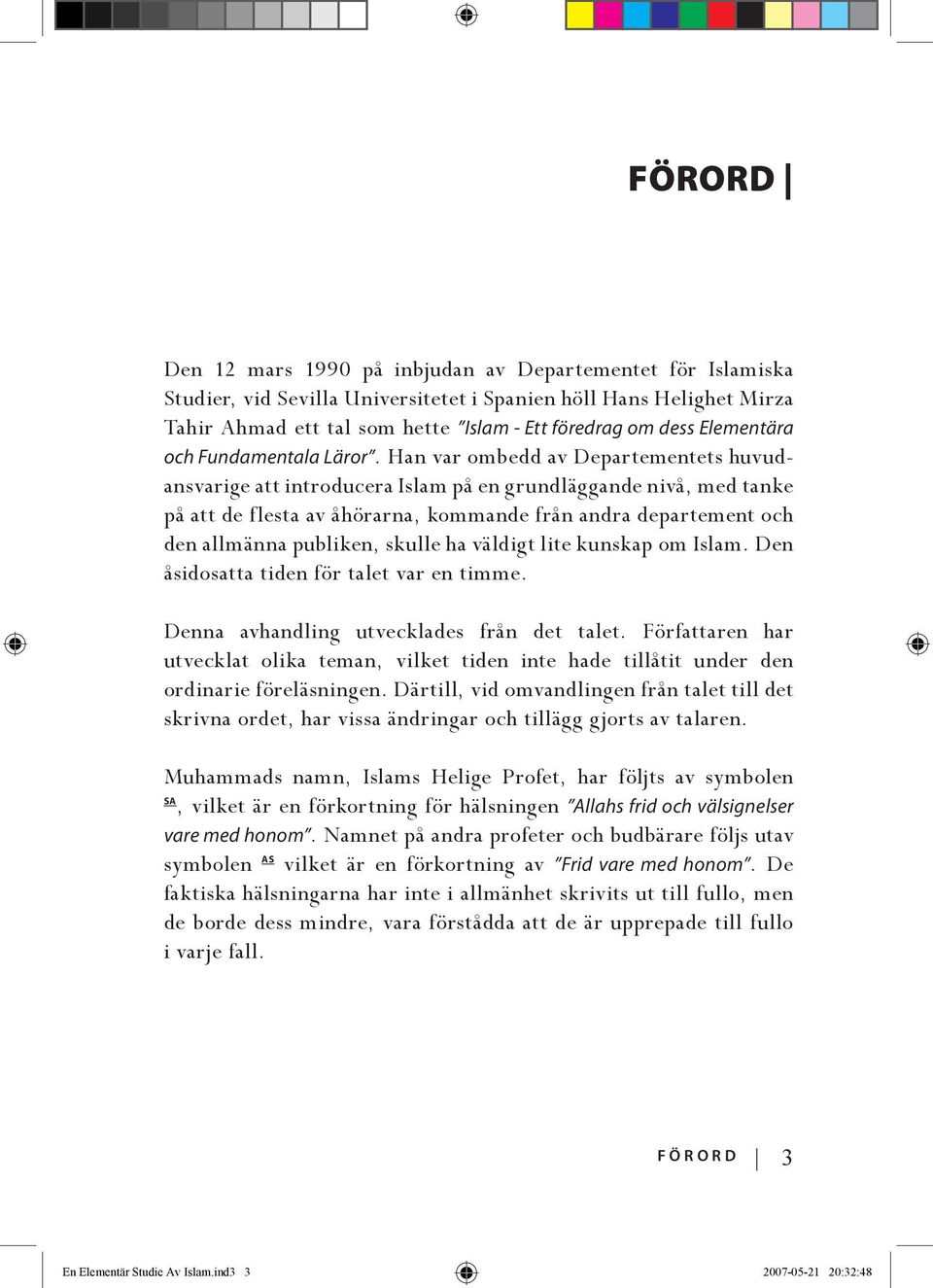 Han var ombedd av Departementets huvudansvarige att introducera Islam på en grundläggande nivå, med tanke på att de flesta av åhörarna, kommande från andra departement och den allmänna publiken,