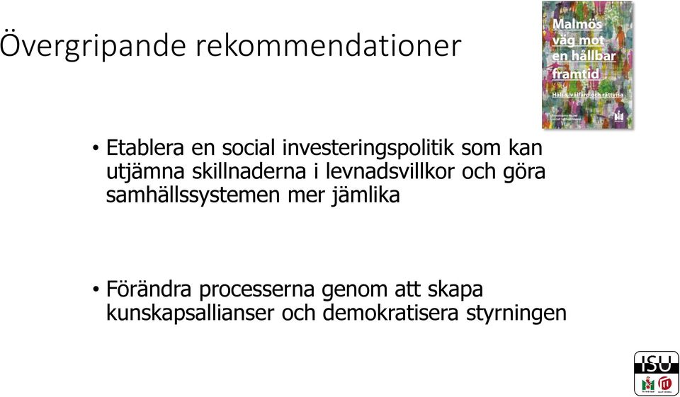 levnadsvillkor och göra samhällssystemen mer jämlika