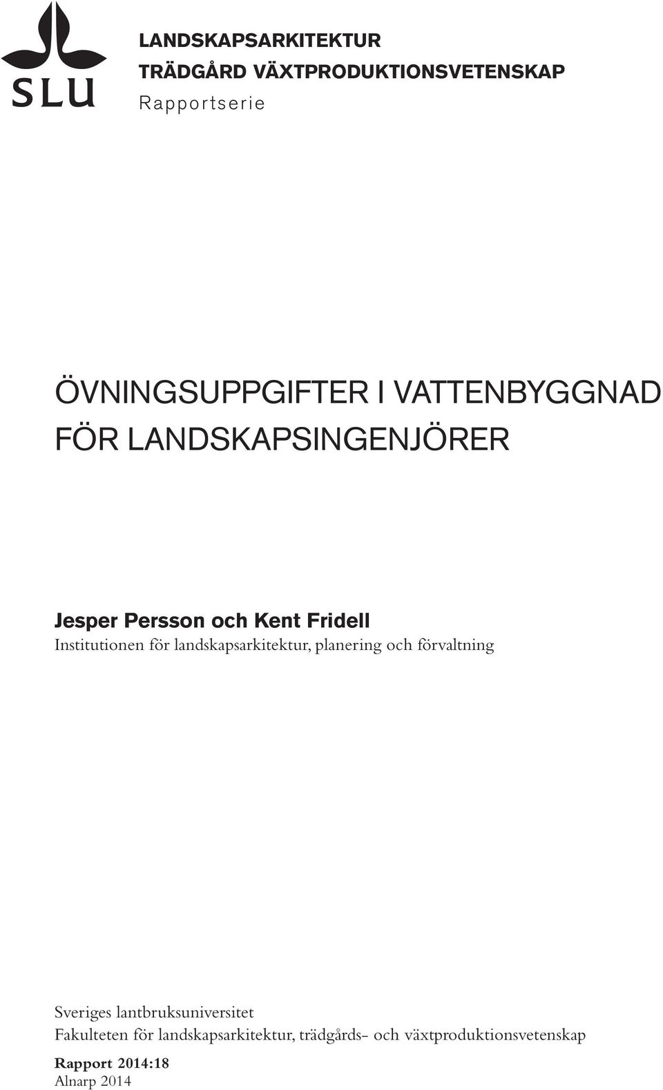 landskapsarkitektur, planering och förvaltning Sveriges lantbruksuniversitet Fakulteten