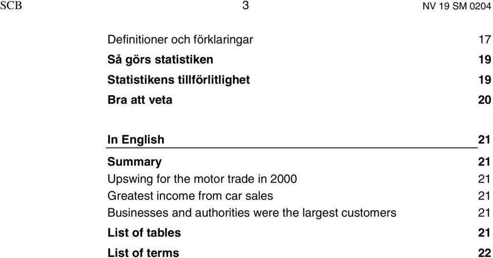 Upswing for the motor trade in 2000 21 Greatest income from car sales 21