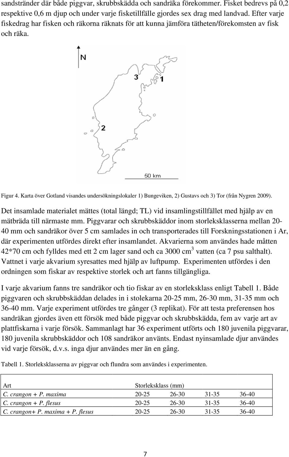 Karta över Gotland visandes undersökningslokaler 1) Bungeviken, 2) Gustavs och 3) Tor (från Nygren 2009).