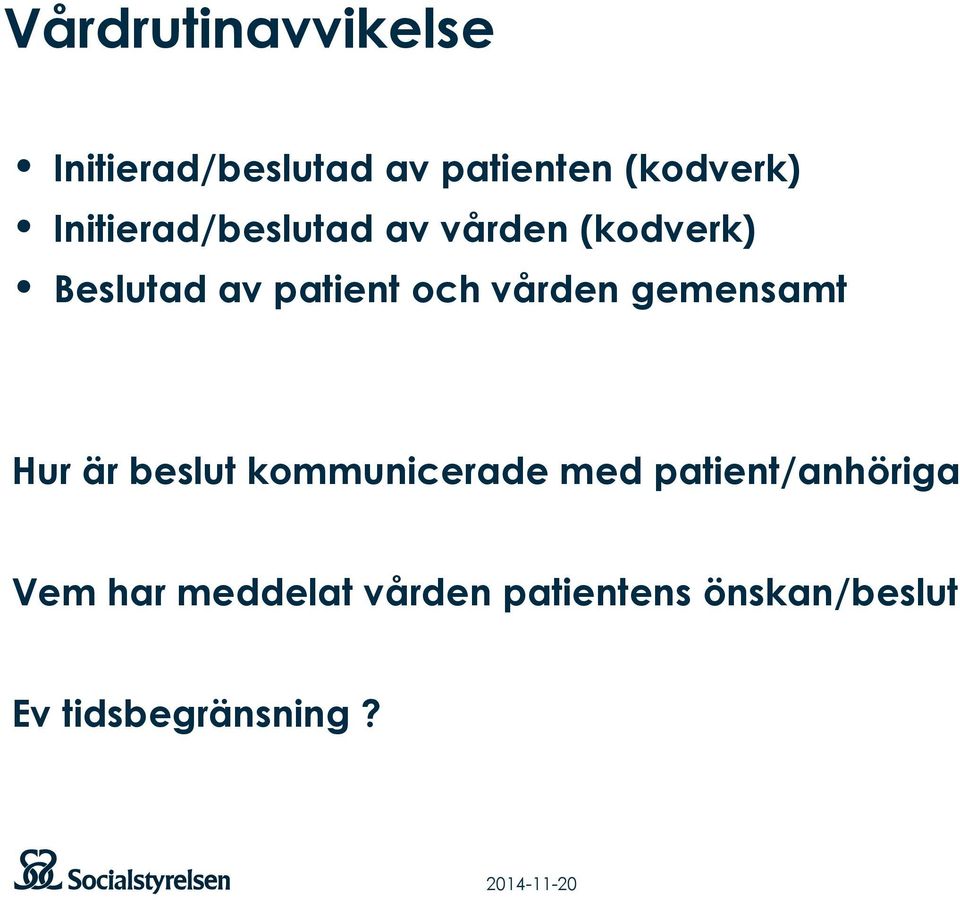 vården gemensamt Hur är beslut kommunicerade med